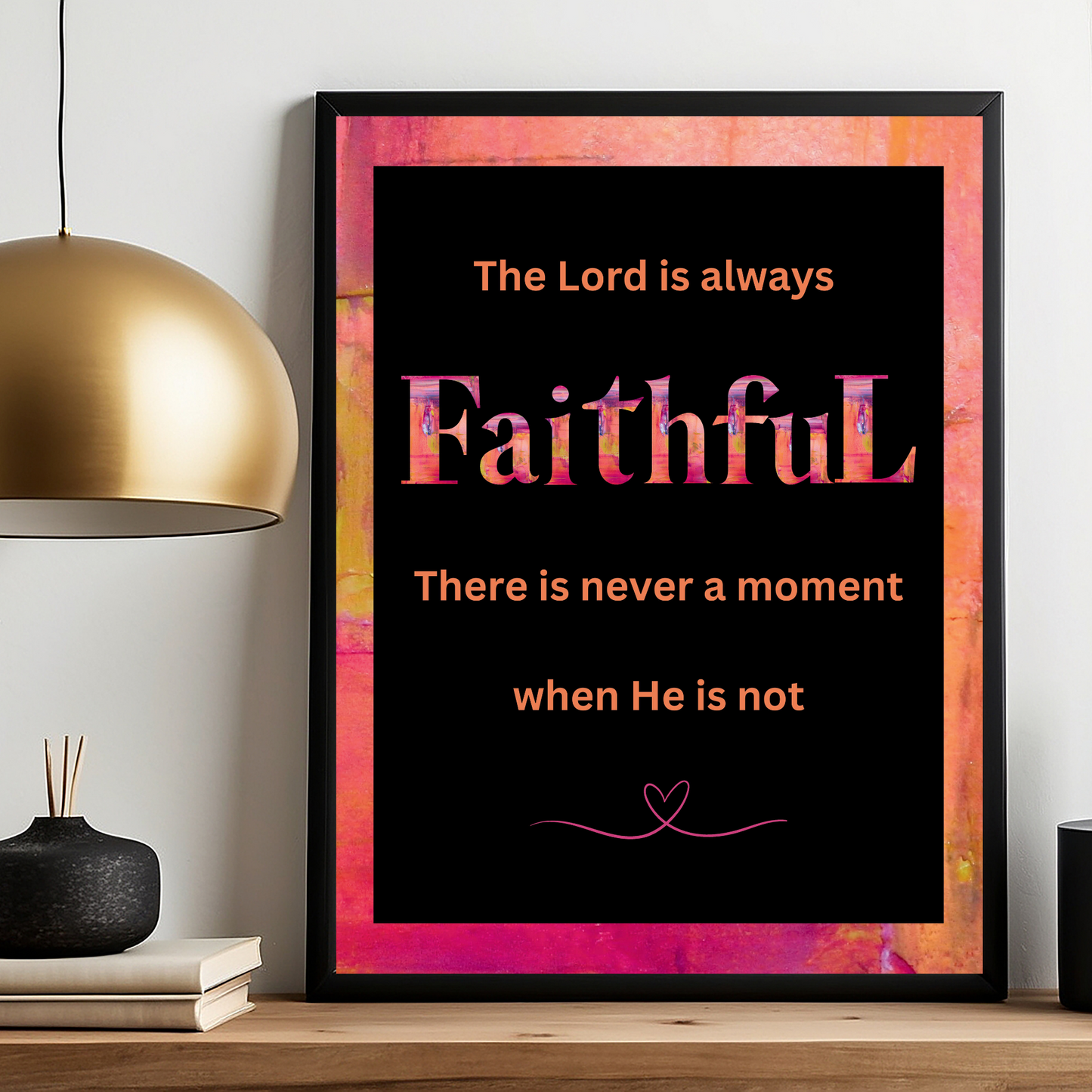 The Lord is Always Faithful-Inspirational Wall Art-Instant Digital Download-In Orange