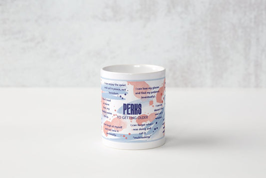 Perks to Getting Older Funny Coffee Mug | Aging with Humor and Grace
